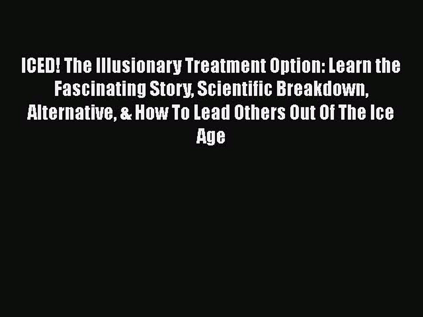 iced the illusionary treatment option