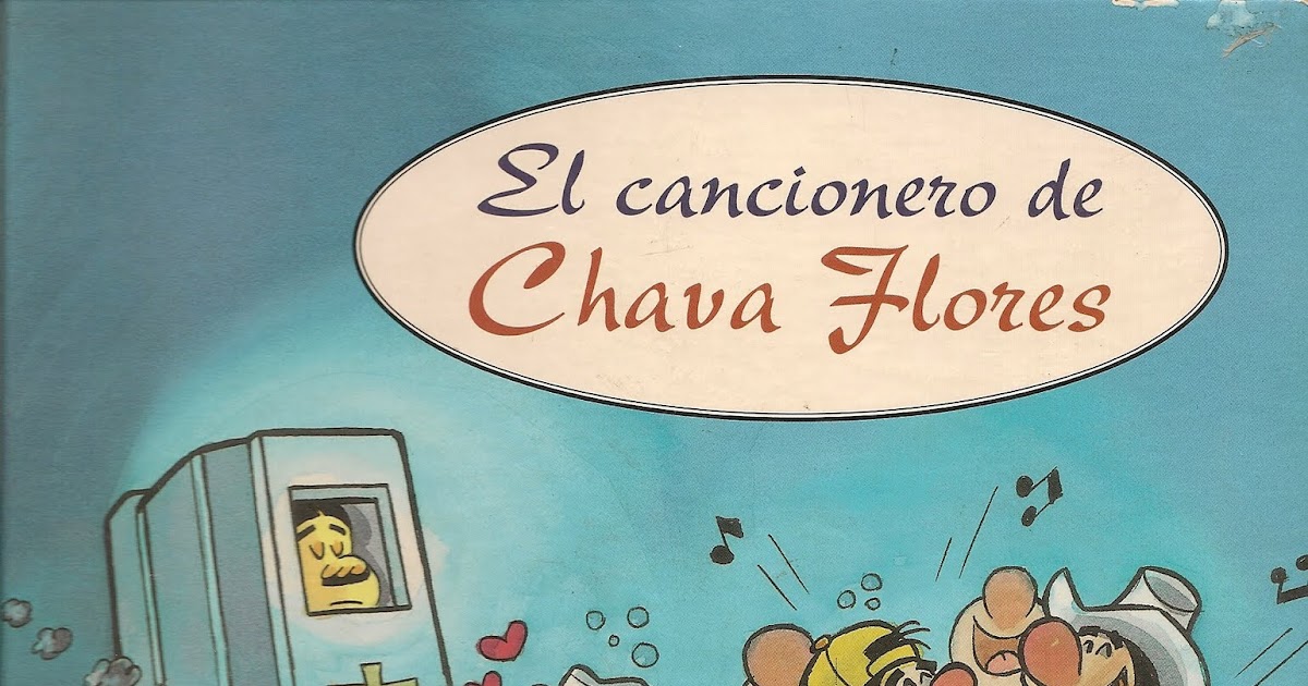 cancionero de chava flores