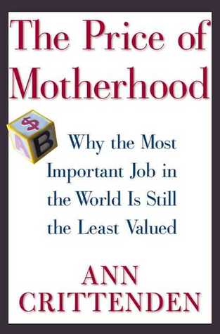 ann crittenden the price of motherhood