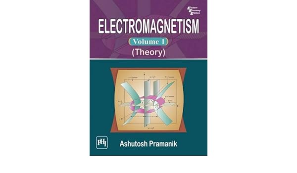 electromagnetism theory and applications ashutosh pramanik