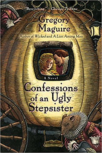 gregory maguire confessions of an ugly stepsister