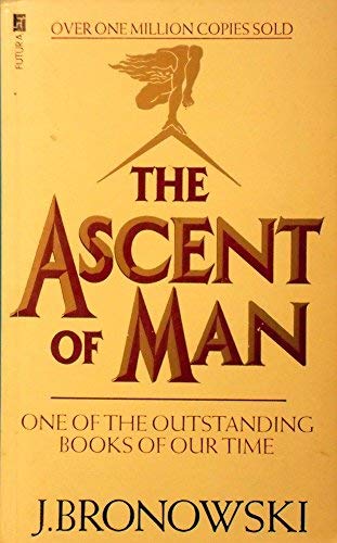jacob bronowski ascent of man